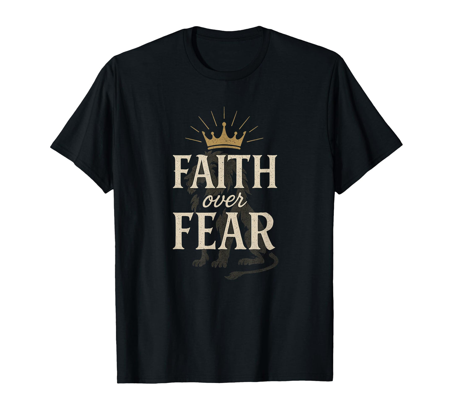 Faith Over Fear - Lion Crown | Distressed Christian Style T-Shirt