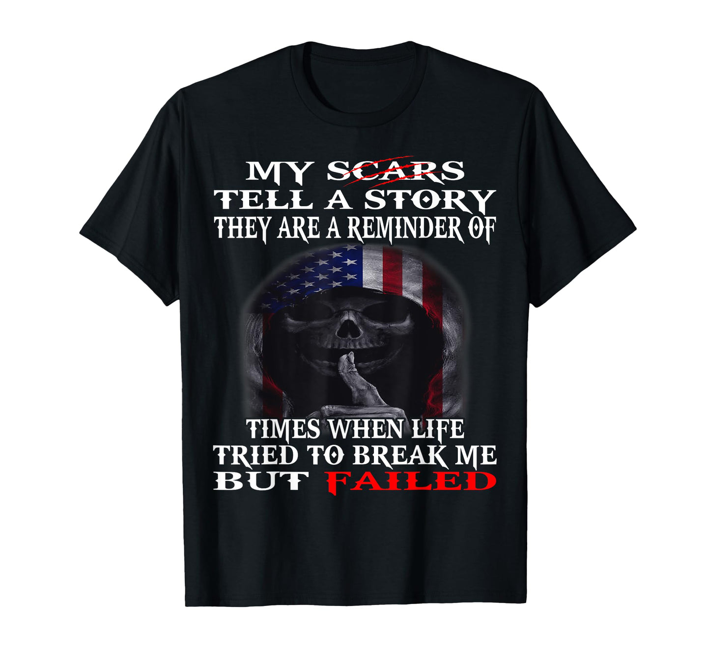 Skull My Scars Tell A Story They Are A Reminder Of Times T-Shirt