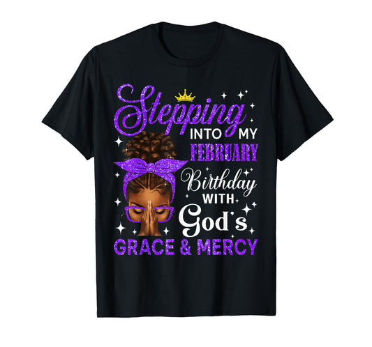 Stepping Into My February Birthday Black Women Christian T-Shirt