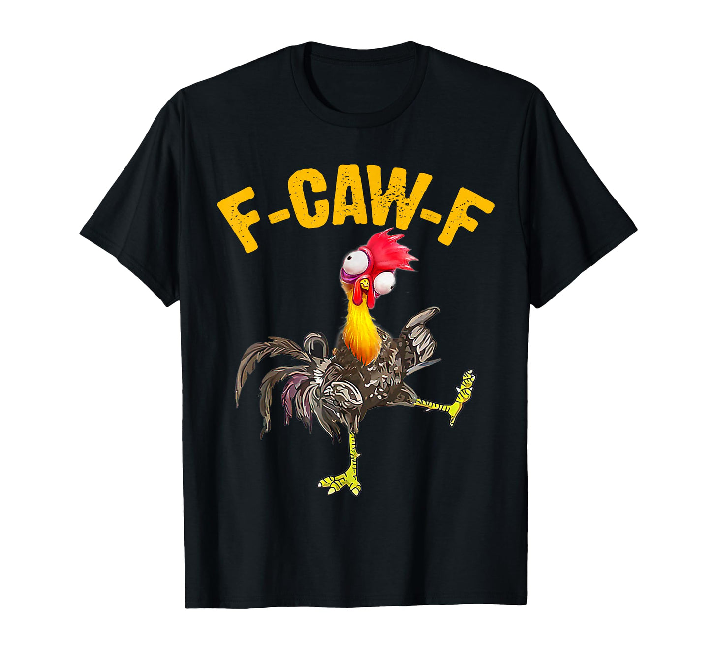 F-Caw-F Funny Chicken Humor F-Caw-F Quote Rooster Meme T-Shirt