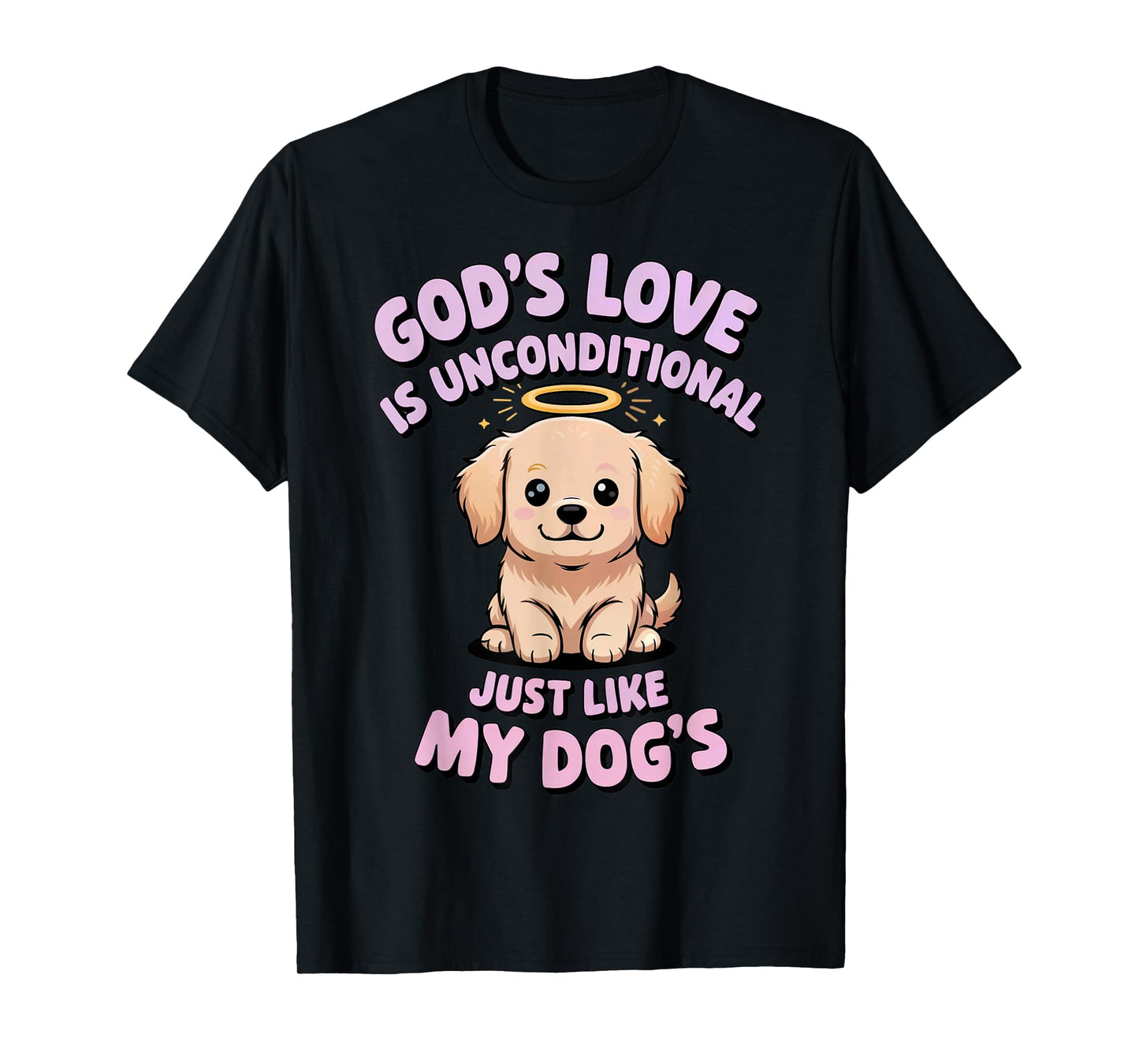 God's Love is Unconditional Just Like My Dog's ChristianPets T-Shirt