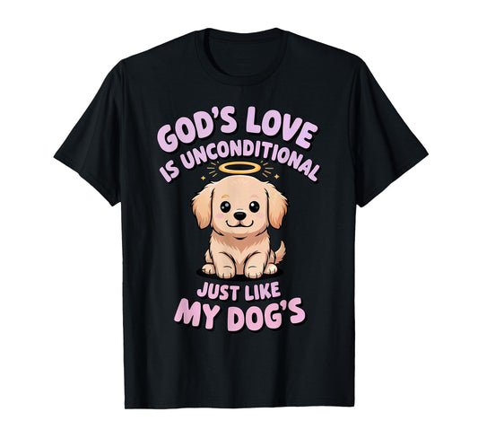 God's Love is Unconditional Just Like My Dog's ChristianPets T-Shirt
