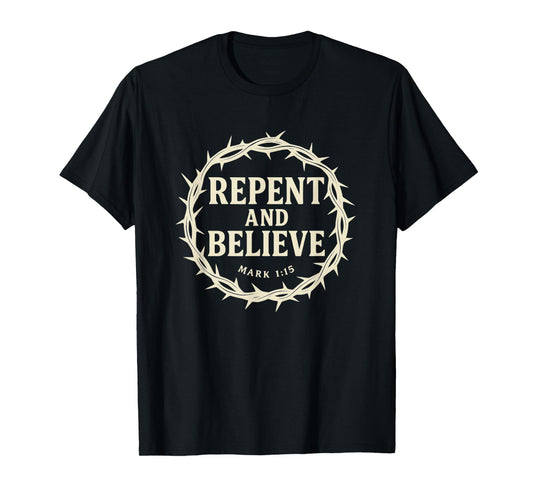 Repent and Believe Mark 1:15 Evangelistic Street Bold T-Shirt