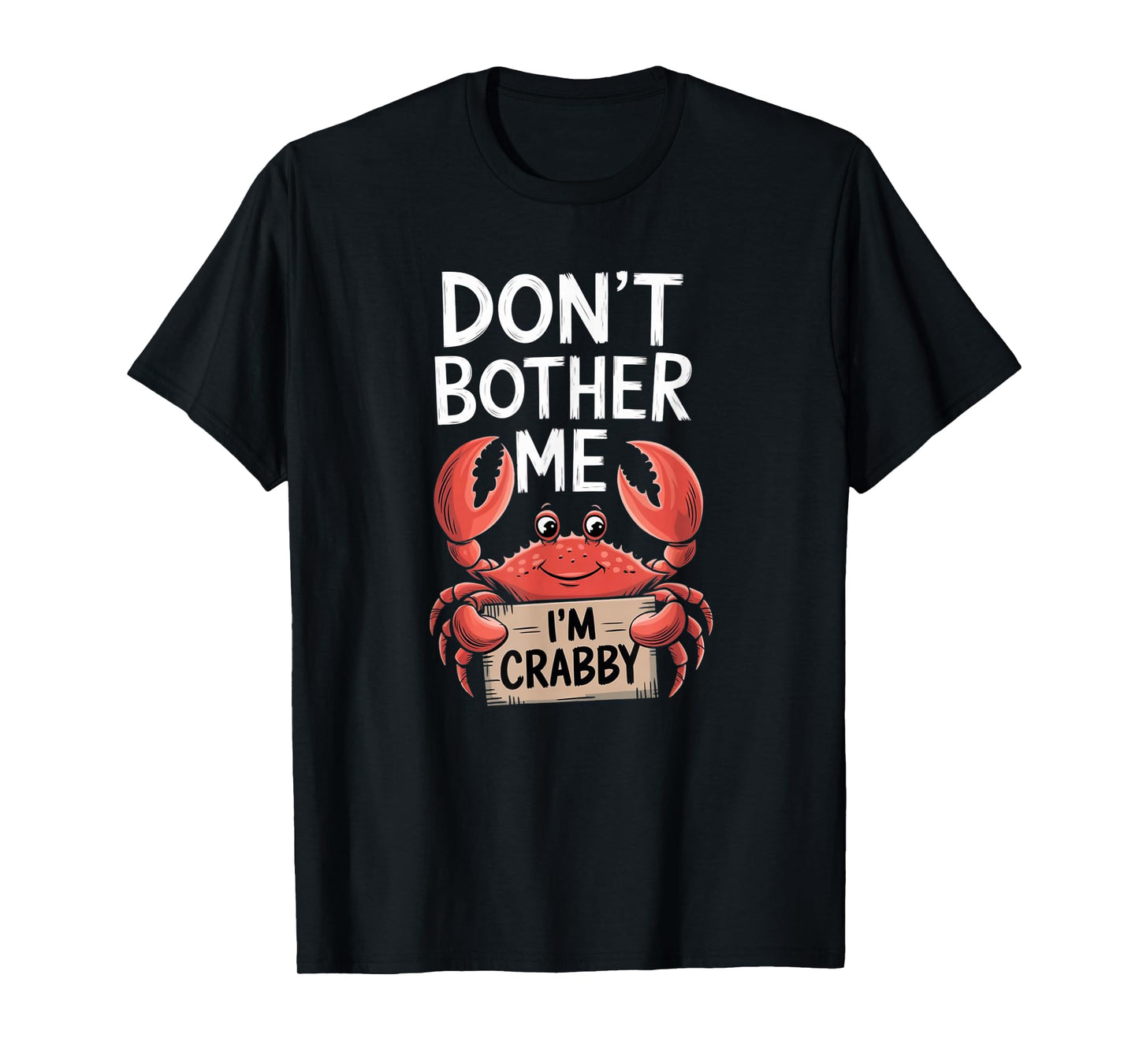 Don't Bother Me I'm Crabby T-Shirt
