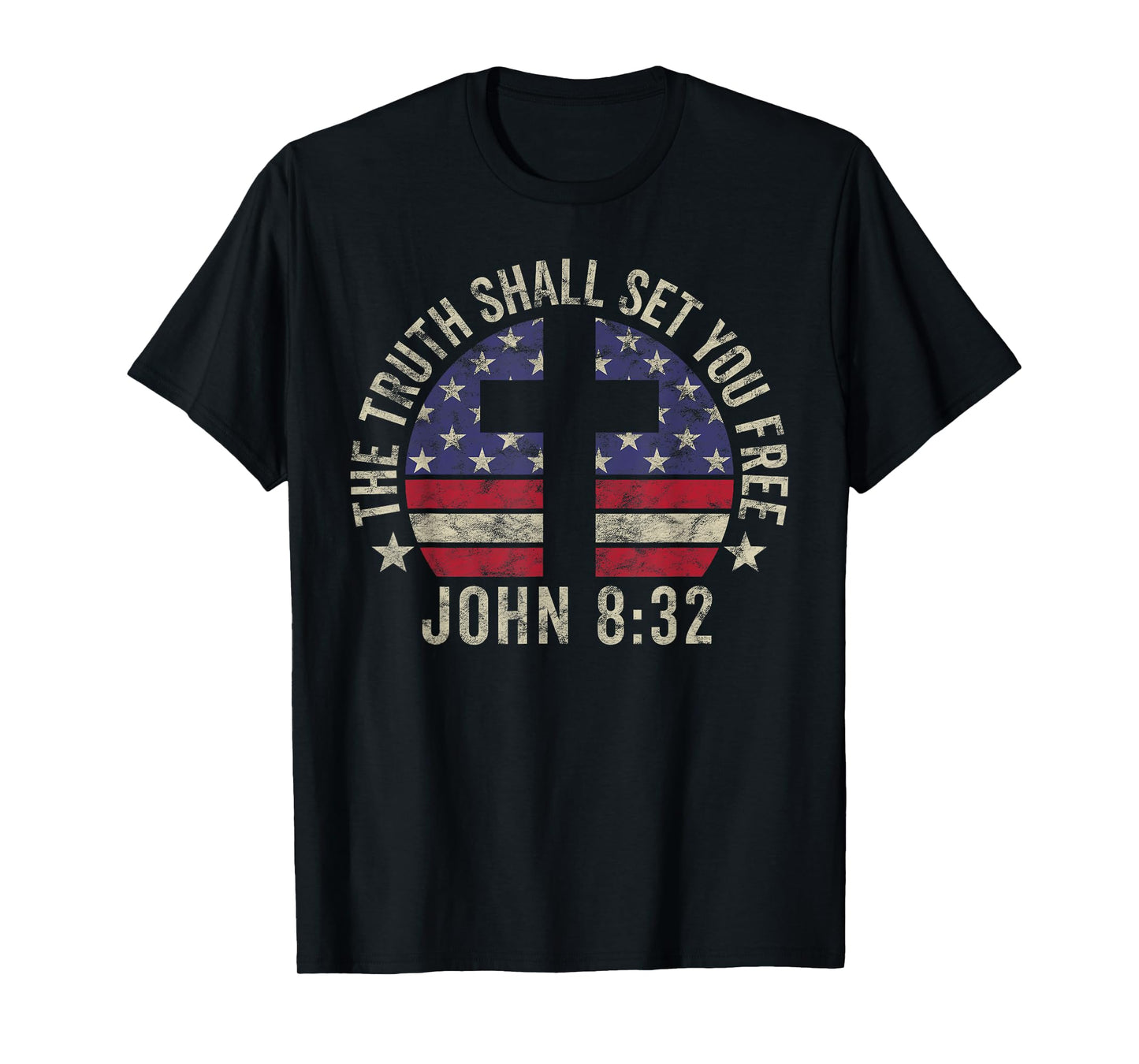 Christian Patriotic Gift John 8:32 Truth Shall Set You Free Women Kids Men T-Shirt
