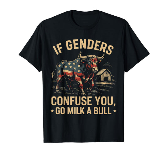 Funny Quote if Genders Confuse You Go Milk a Bull Vintage T-Shirt