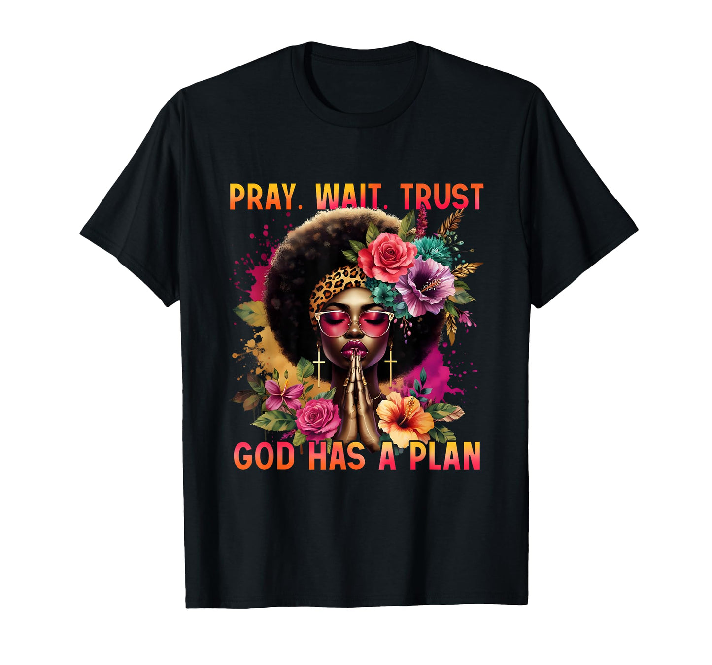 Pray Wait Trust Black Woman Christian Empowerment Afro T-Shirt