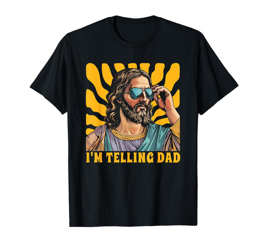 I'm Telling Dad - Funny Cool Jesus Christ God Humor Retro T-Shirt