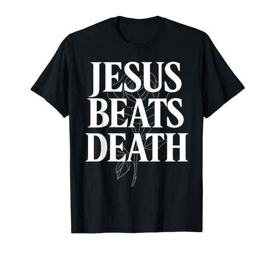 Jesus Beats Death Gospel Victory T-Shirt