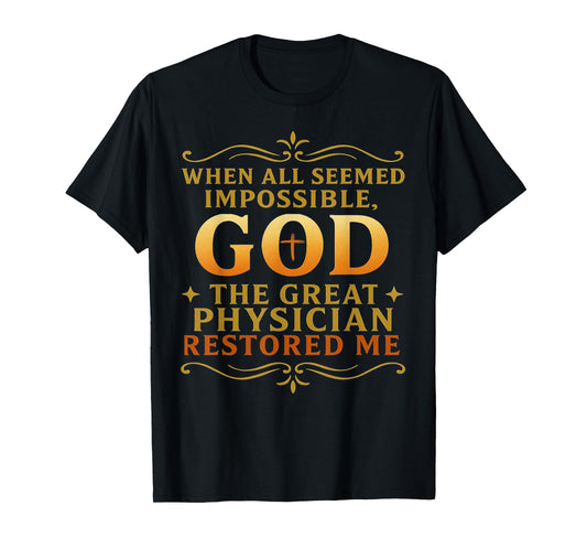 Christian Religious God Restored Me Faith Based Healing Gift T-Shirt
