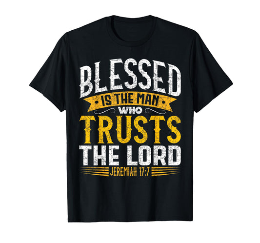 Bible Verse Blessed Is The Man Who Trusts The Lord Jesus T-Shirt