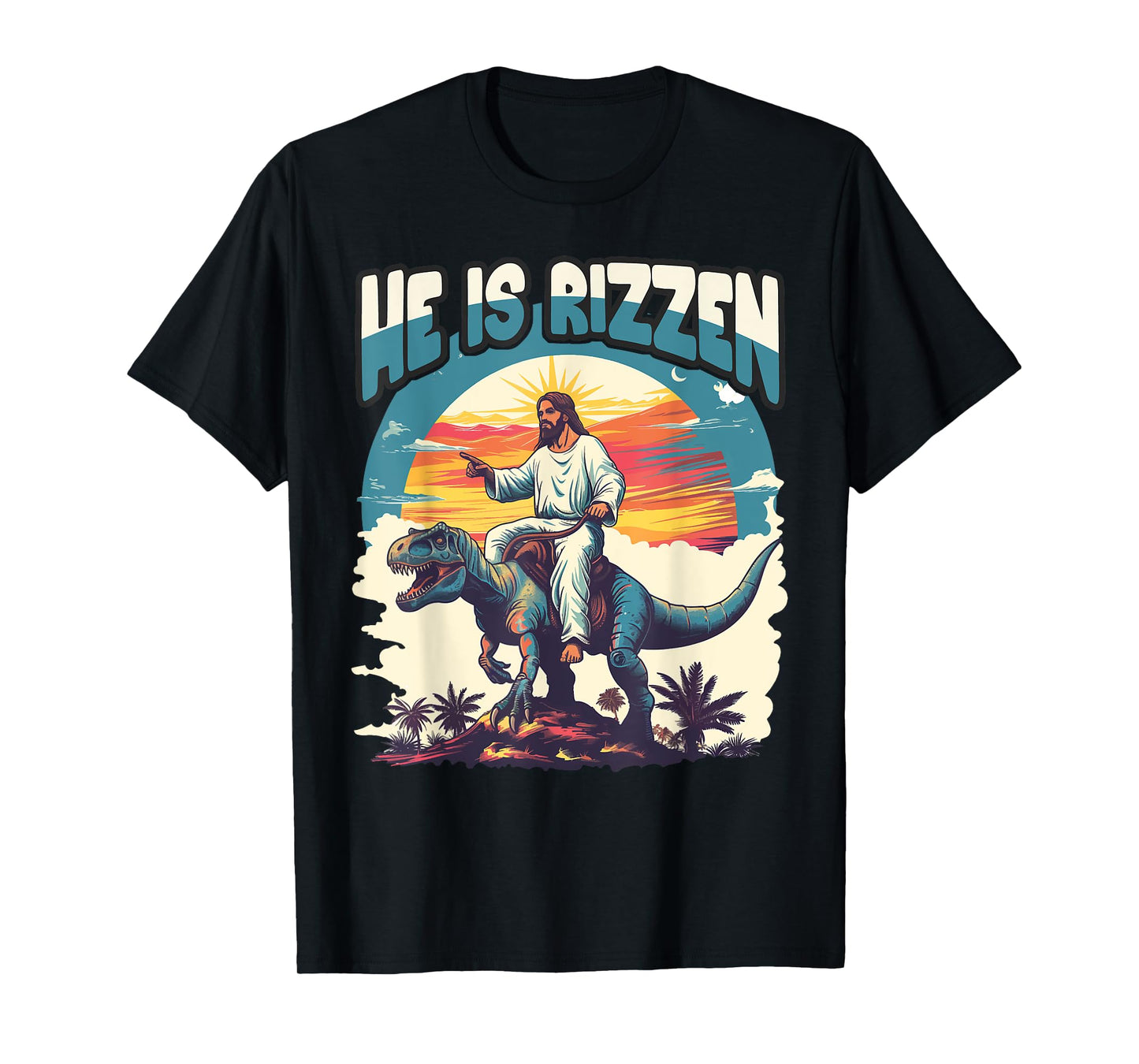 He Is Rizzen Jesus He Has Rizzen Jesus T-Shirt