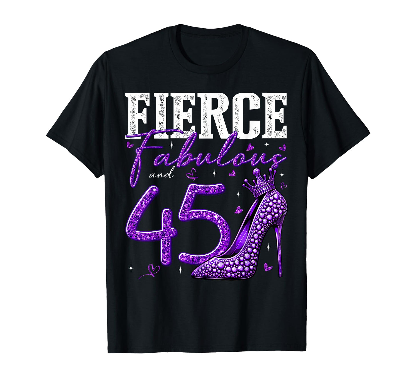 45th Birthday Fierce Fabulous and 45 Year Old Gifts Heels T-Shirt