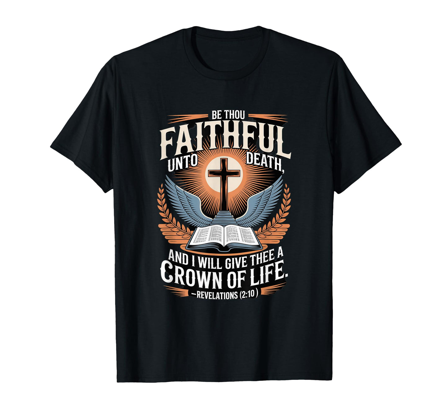Be Thou Faithful Until Death and i Shall give You a Crown... T-Shirt