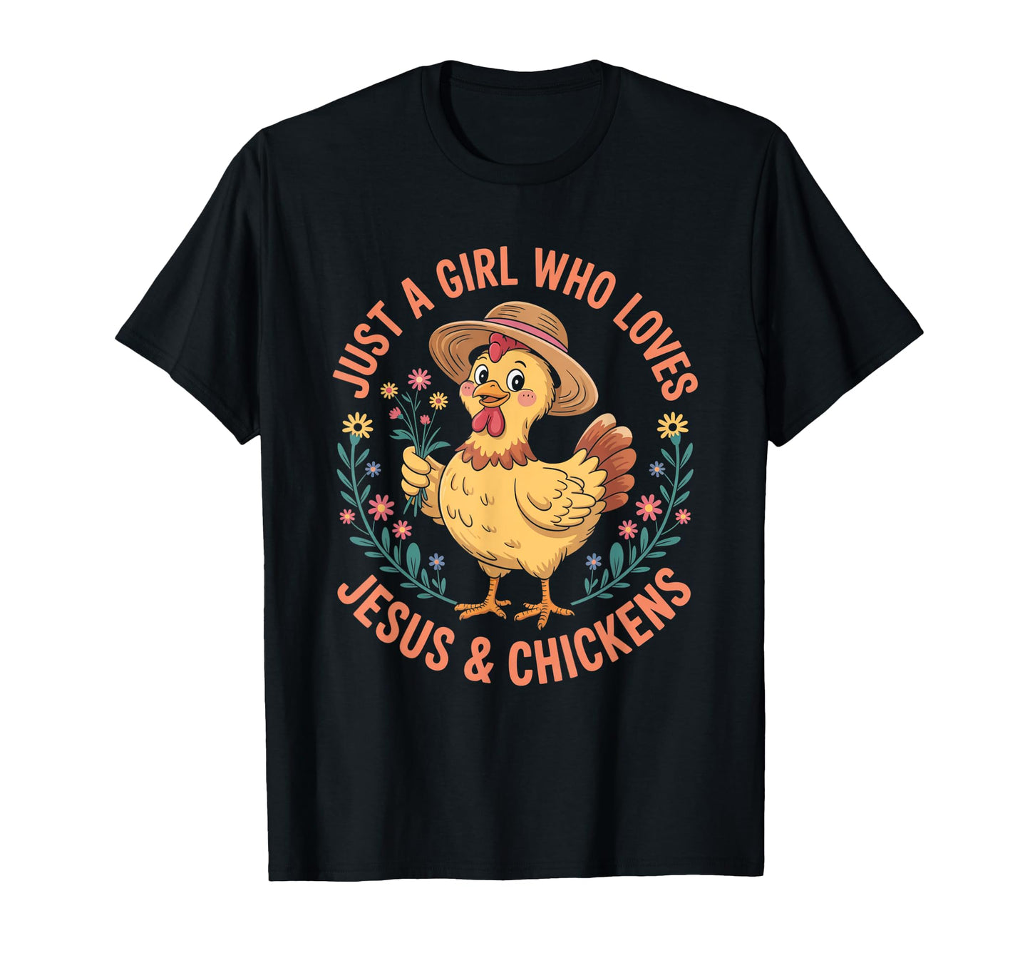 Just A Girl Who Loves Jesus And Chickens Christian Faith T-Shirt