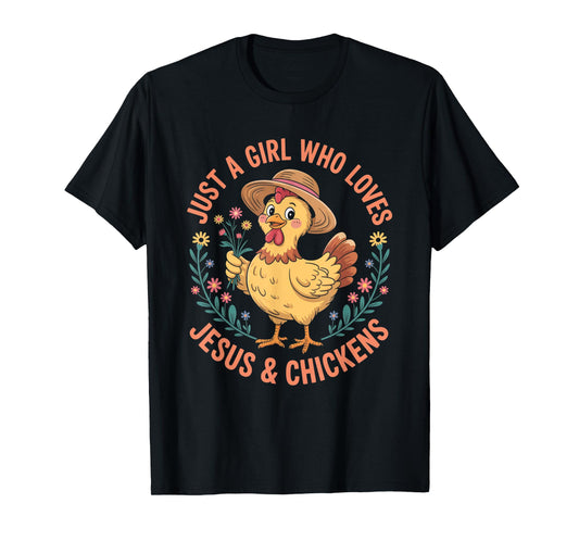 Just A Girl Who Loves Jesus And Chickens Christian Faith T-Shirt