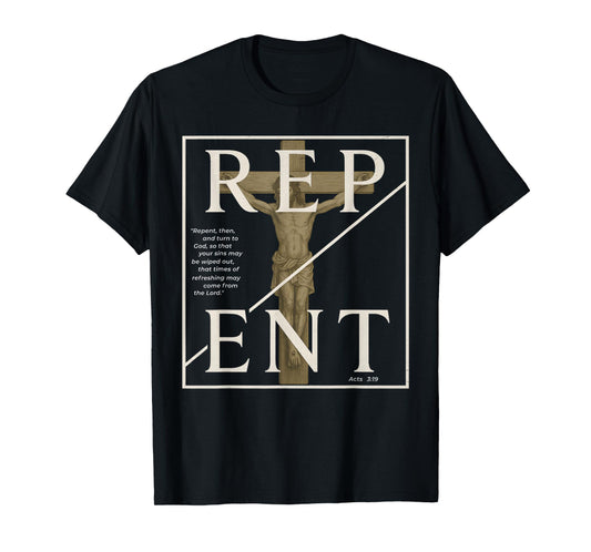 Repent Christian For Men Vintage Jesus Crucifixion Acts 3 19 T-Shirt