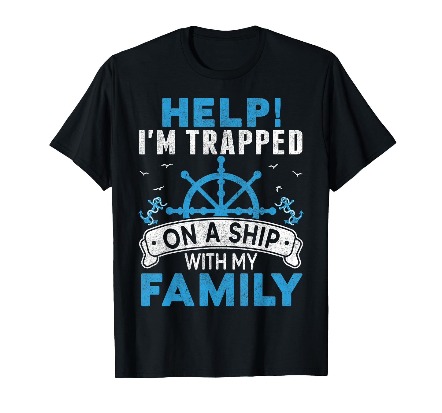 Help! I'm Trapped On A Ship With My Family Matching T-Shirt