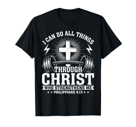 I Can Do All Things Through Christ Philippians T-Shirt