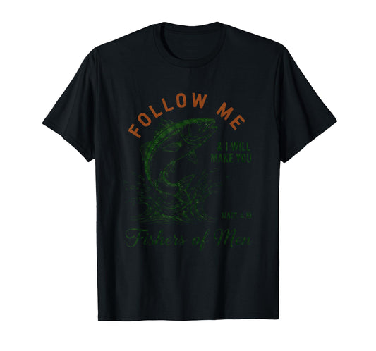 Follow Me Fishers of Men Spiritual Adventure T-Shirt