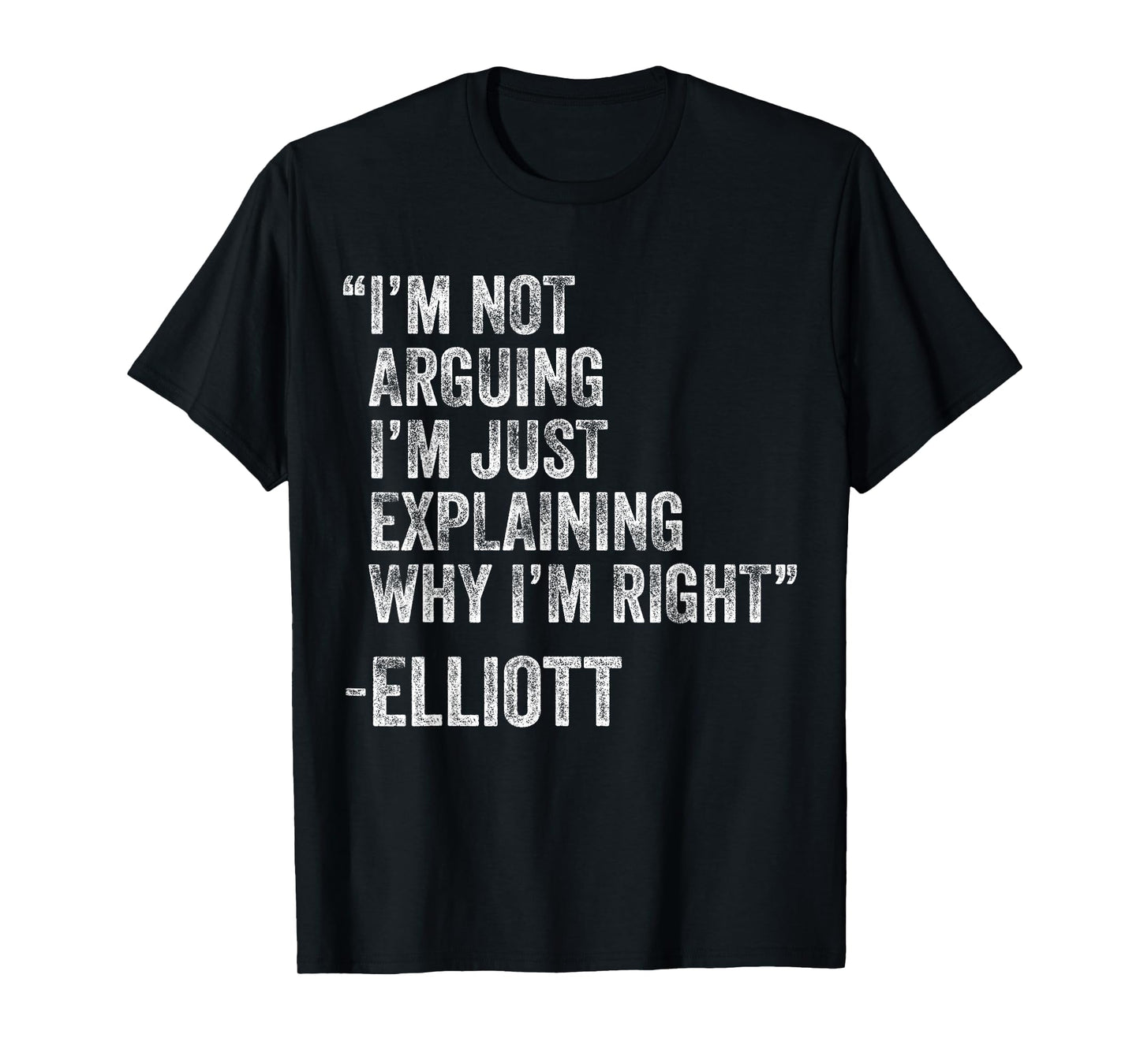 Elliott Quote Funny Birthday Custom Name Idea Engineer T-Shirt