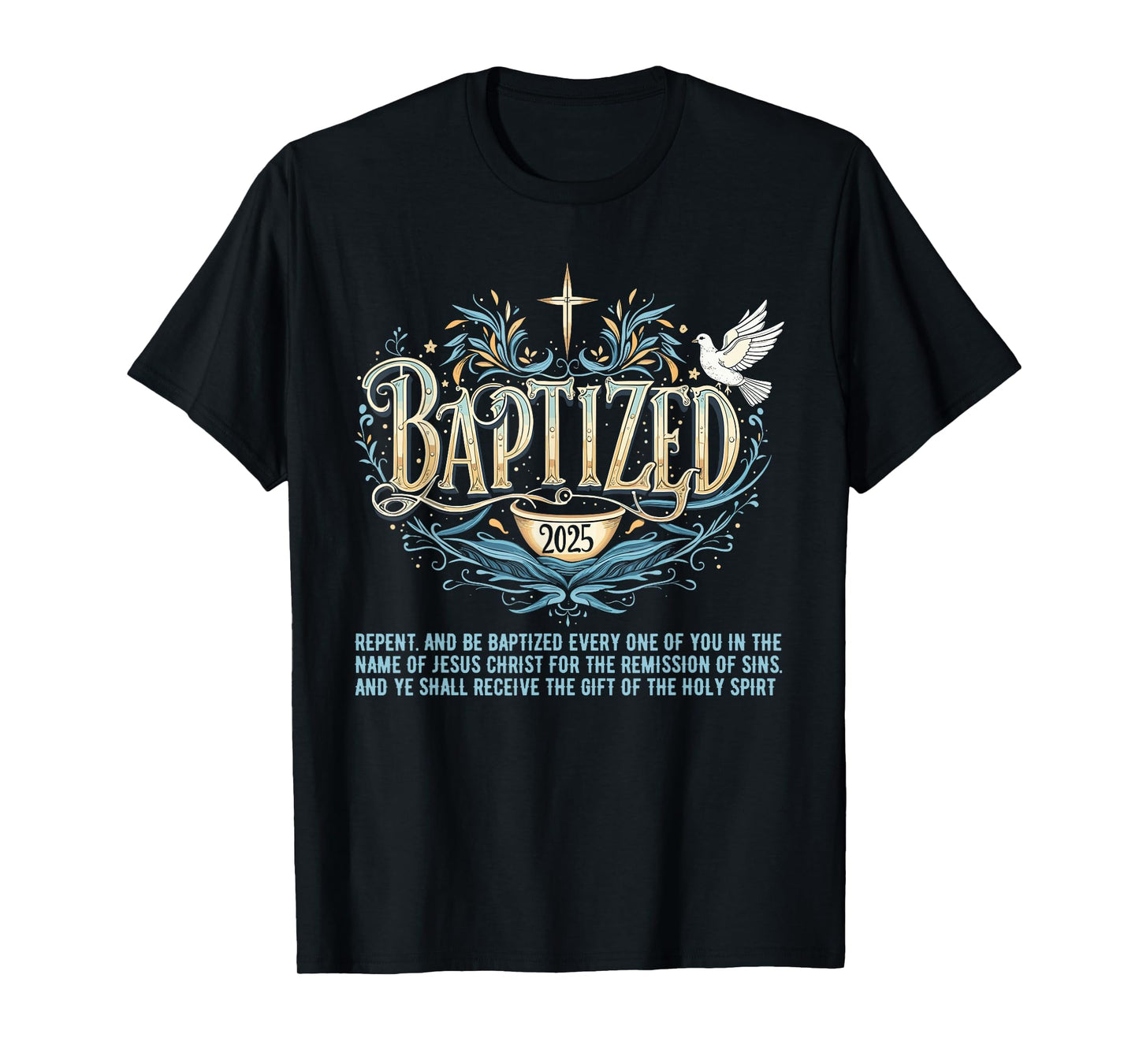 Baptized in 2025 Shirt Bible Verse for Christian Baptism T-Shirt