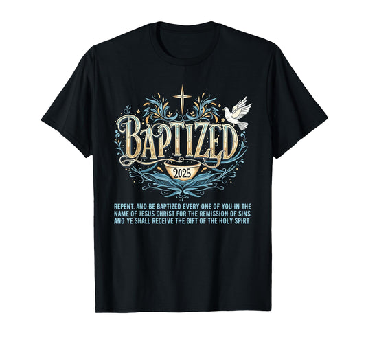 Baptized in 2025 Shirt Bible Verse for Christian Baptism T-Shirt