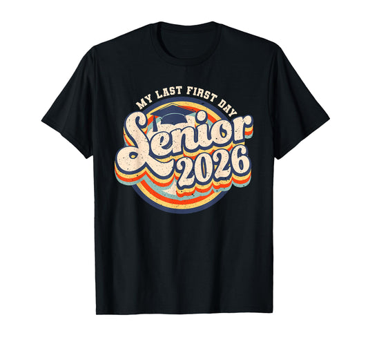 My Last First Day Senior 2026 Retro Back To School Student T-Shirt