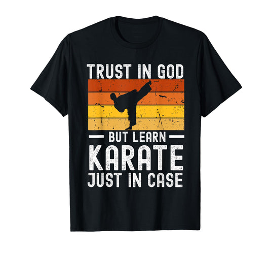 Trust in God But Learn Karate Just in Case Blackbelt T-Shirt