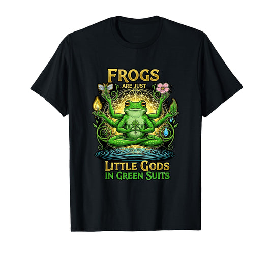 Frogs Are Just Little Gods In Green Suits Trippy Meditaion T-Shirt