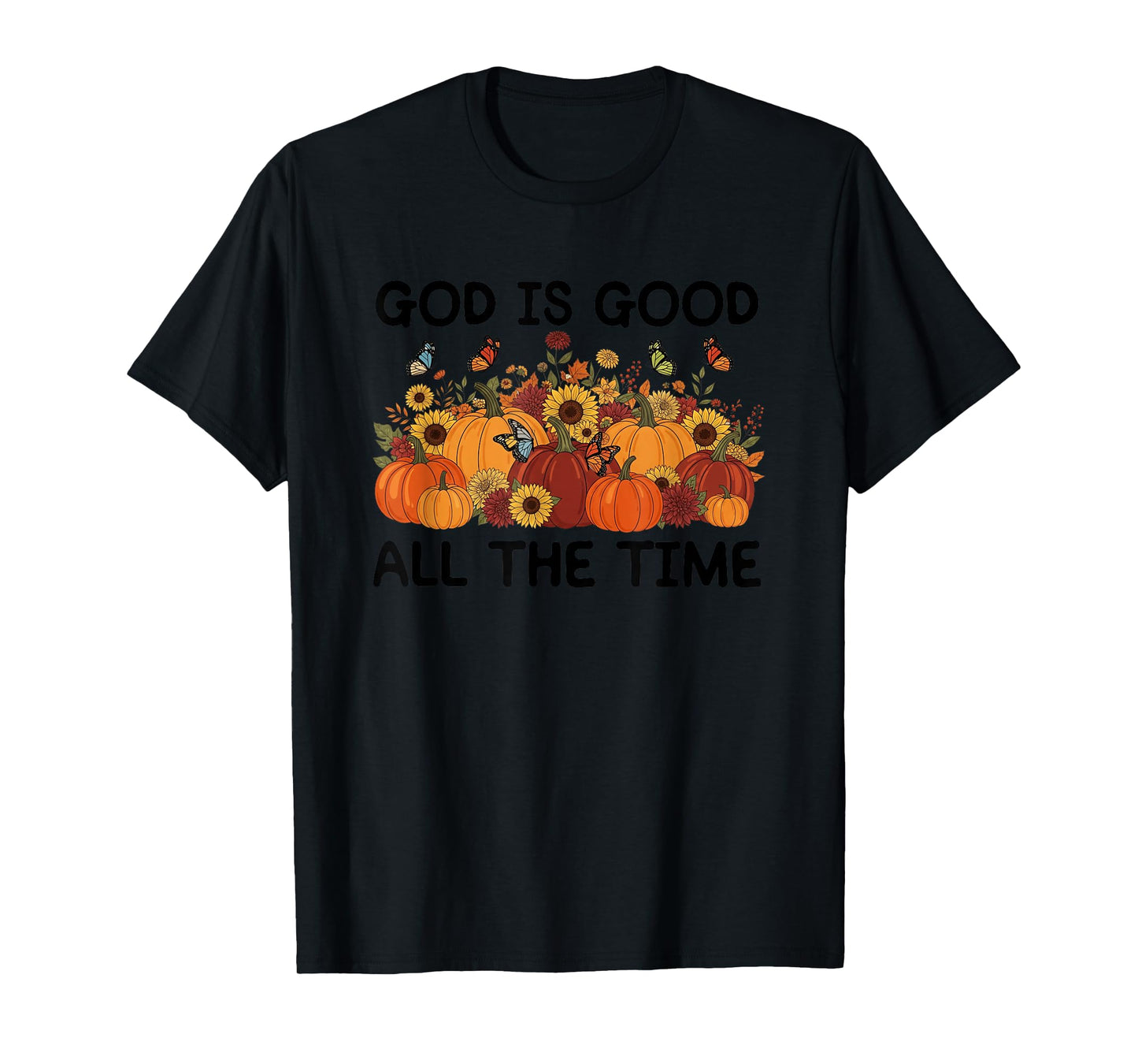 God is Good All The Time Pumpkin Autumn T-Shirt