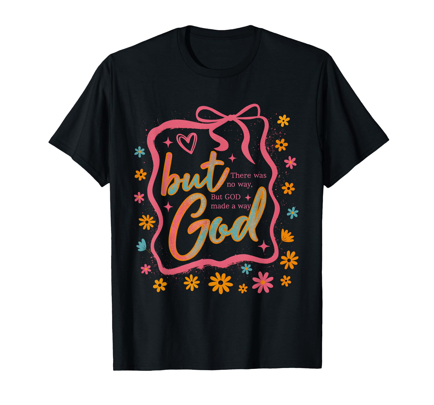 But God Made a Way Bible Verse Christian Faith Gift T-Shirt