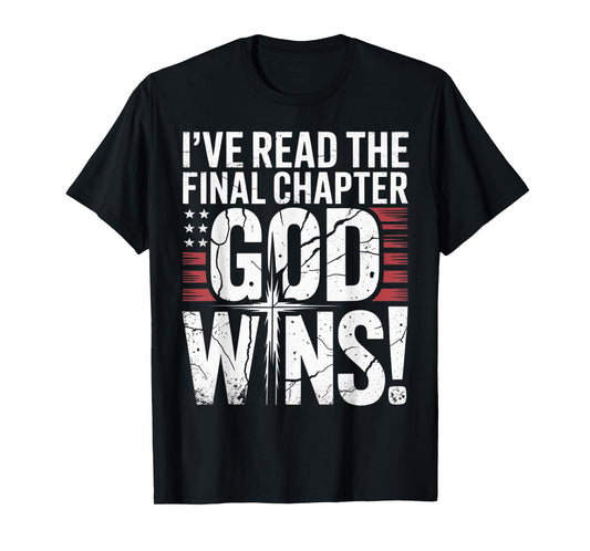 I've Read the Final Chapter God Wins Christian Faith Cross T-Shirt
