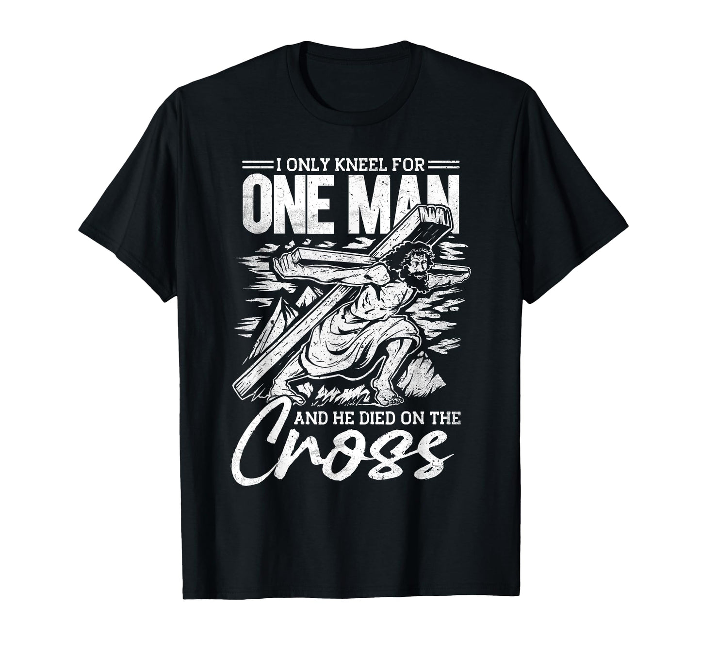 I Only Kneel For One Man, Cross, Jesus, Church, Christian T-Shirt