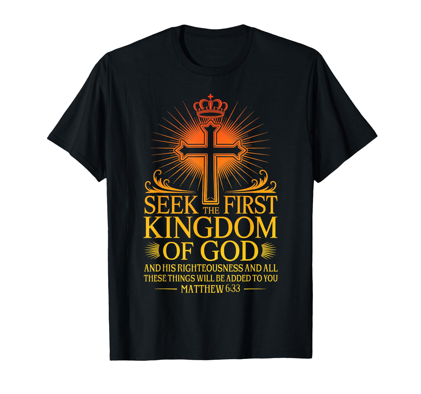 Seek First The Kingdom of God Matthew Christian Bible Verse T-Shirt