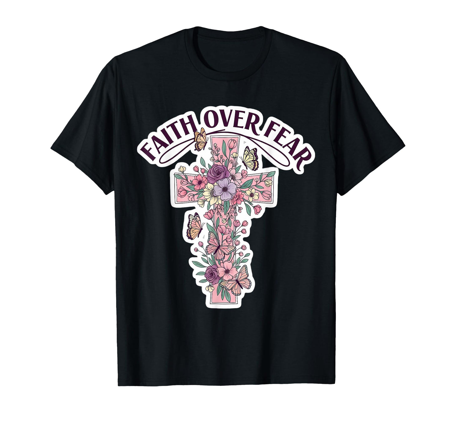 Faith Over Fear Floral Christian Flowers Cross Butterflies T-Shirt