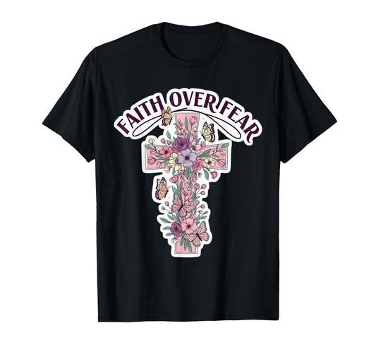 Faith Over Fear Floral Christian Flowers Cross Butterflies T-Shirt