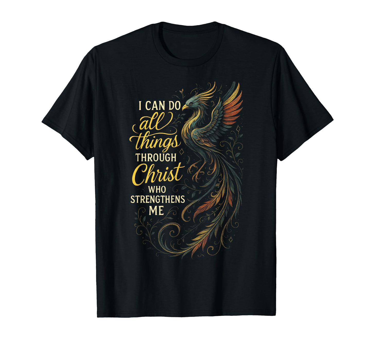 I Can Do All Things Through Christ - Christian Phoenix T-Shirt