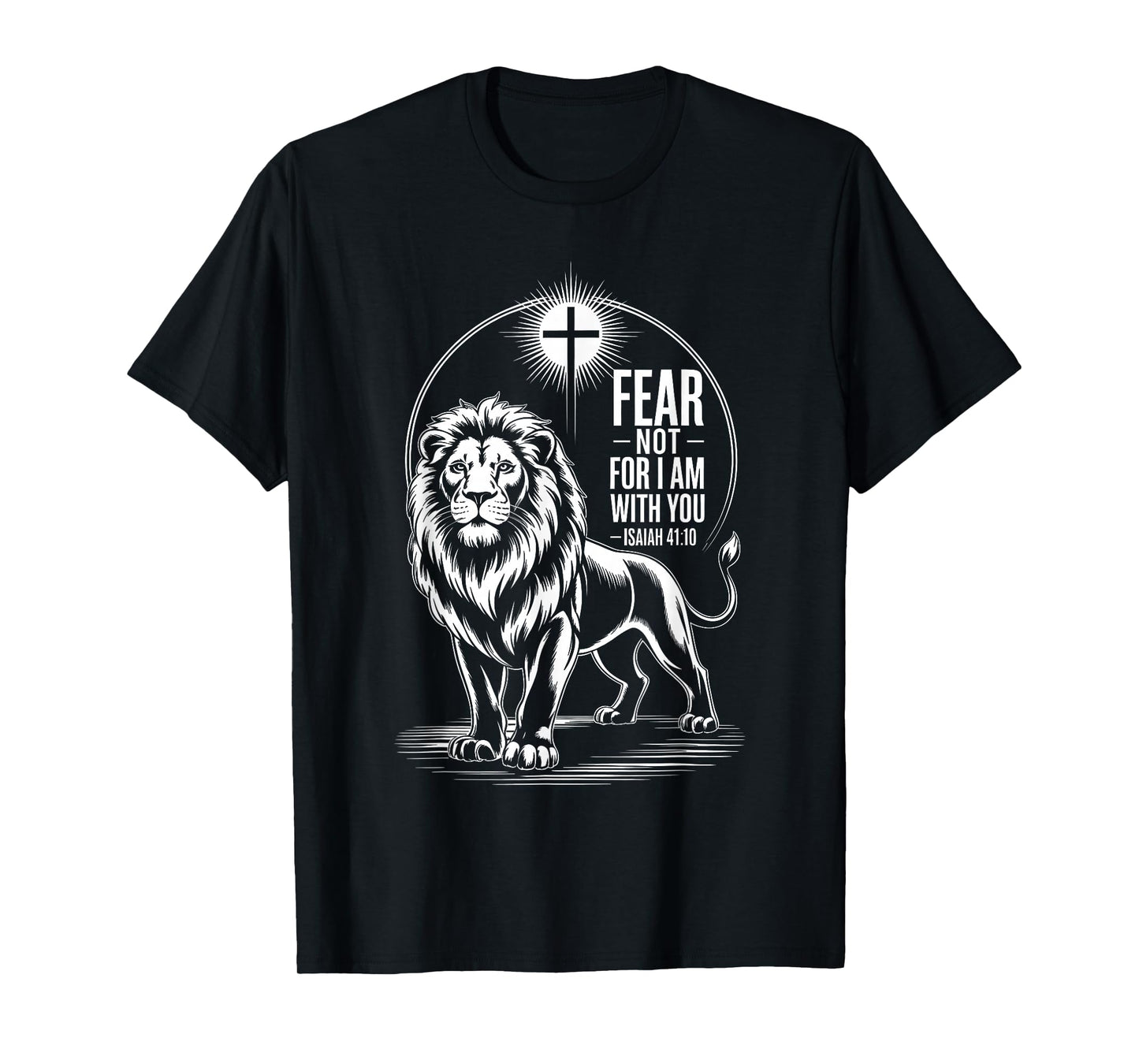 Fear Not for I am with You Isaiah 41:10 Lion of Judah T-Shirt