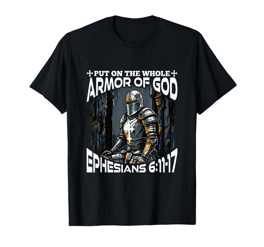 Faith Religious Put On The Whole Armor of God T-Shirt
