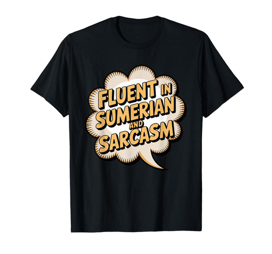 Fluent in Sumerian Sarcasm Enki Anunnaki Mythology Fan T-Shirt
