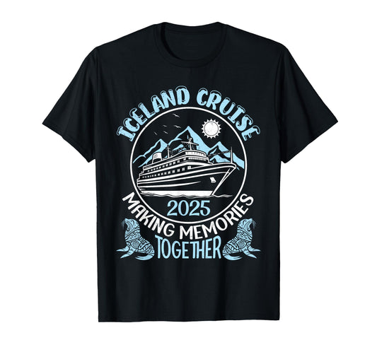 Iceland Cruise 2025 Making Memories Together Beach Mountain T-Shirt