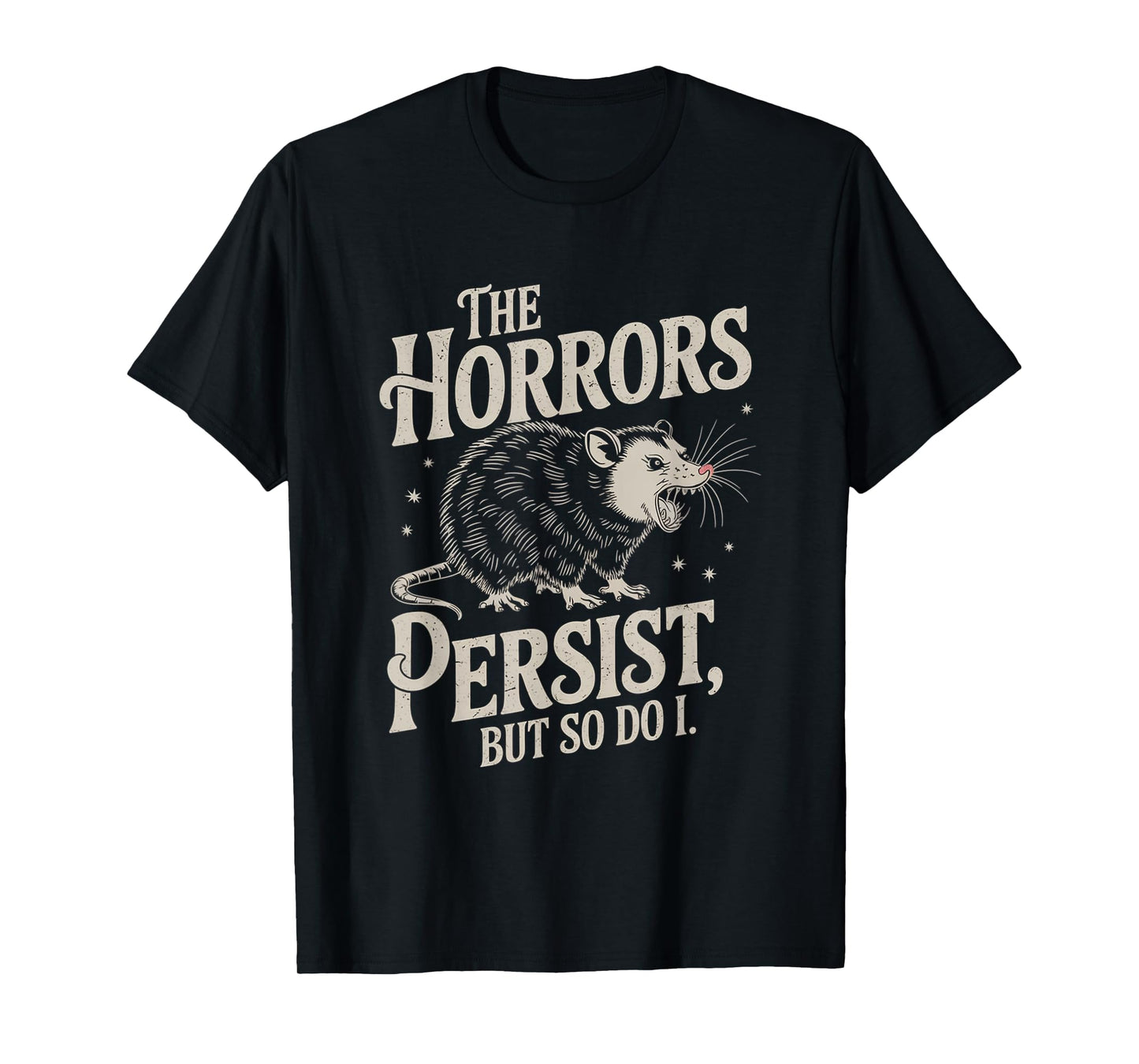 Funny Quote The Horrors Persist But So Do I Rat Vintage T-Shirt