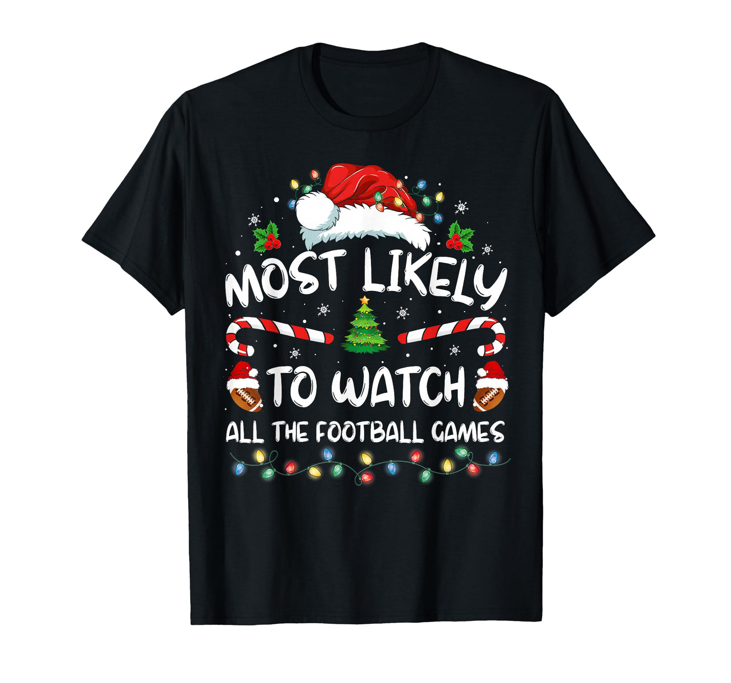 Most Likely To Watch All The Football Games Christmas Xmas T-Shirt