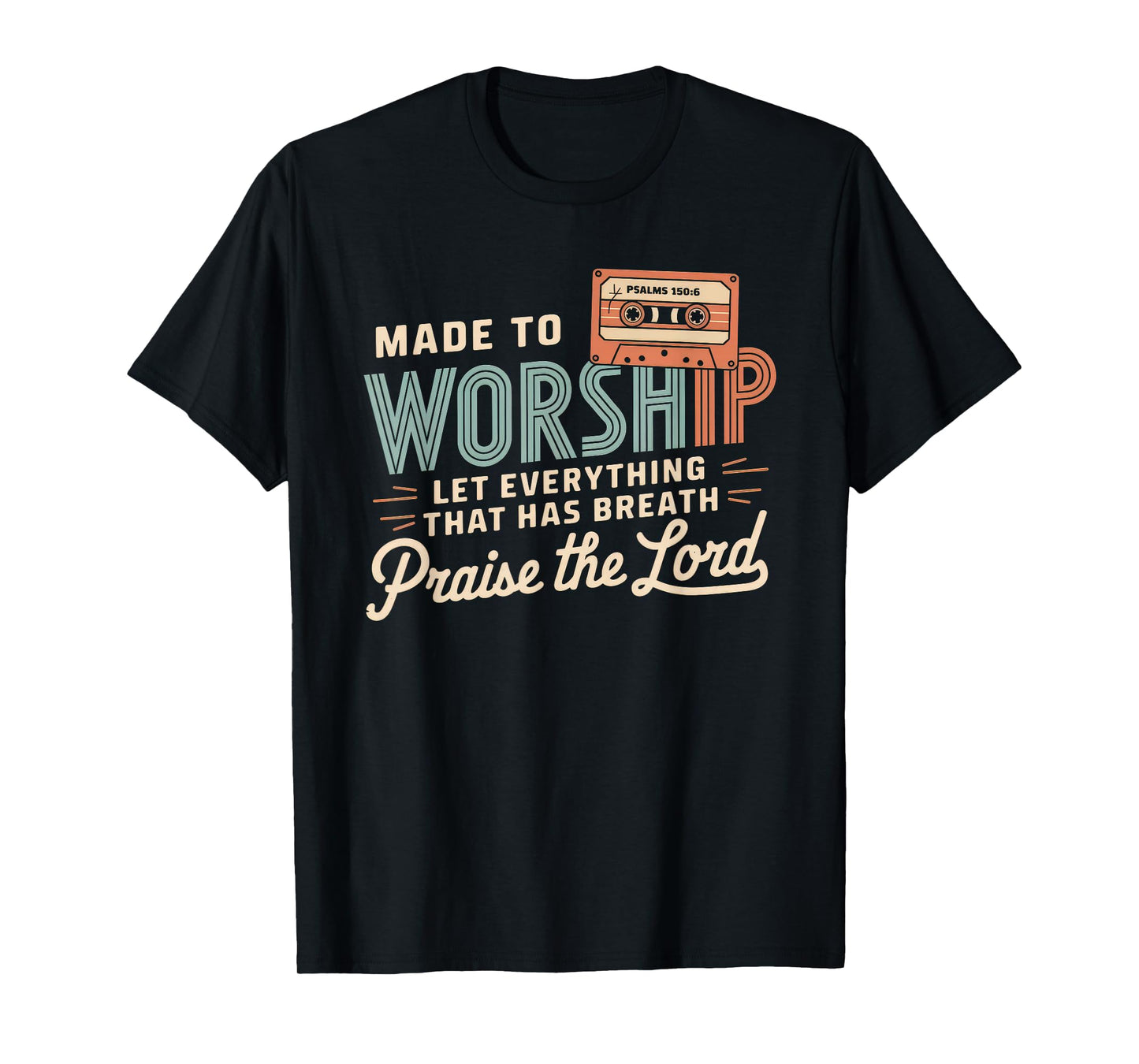 Worship Tshirt Christian Music Retro Cassette Psalms 150:6 T-Shirt