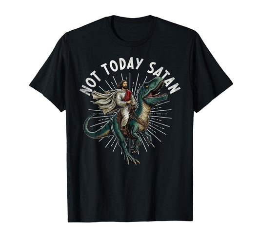 Not Today Satan Christian Humor Tee Funny Jesus & Dinosaurus T-Shirt