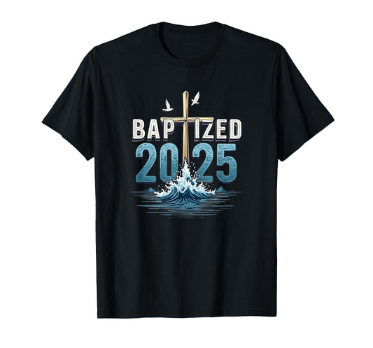 Baptized 2025 Cross and Water Christian Faith Design T-Shirt