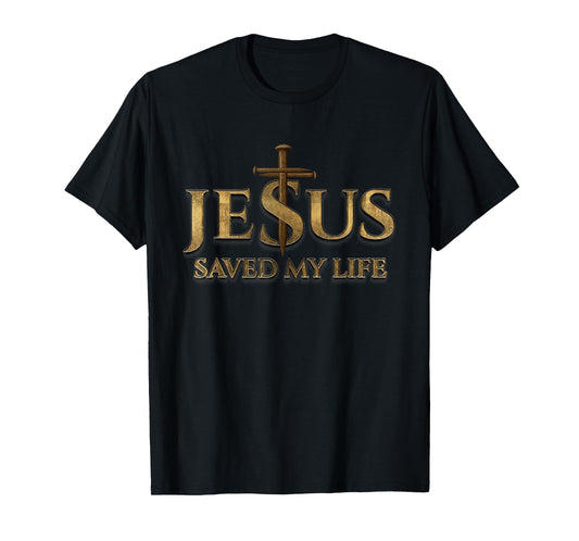 Jesus Saved My Life Christian Christ Faith Cross T-Shirt