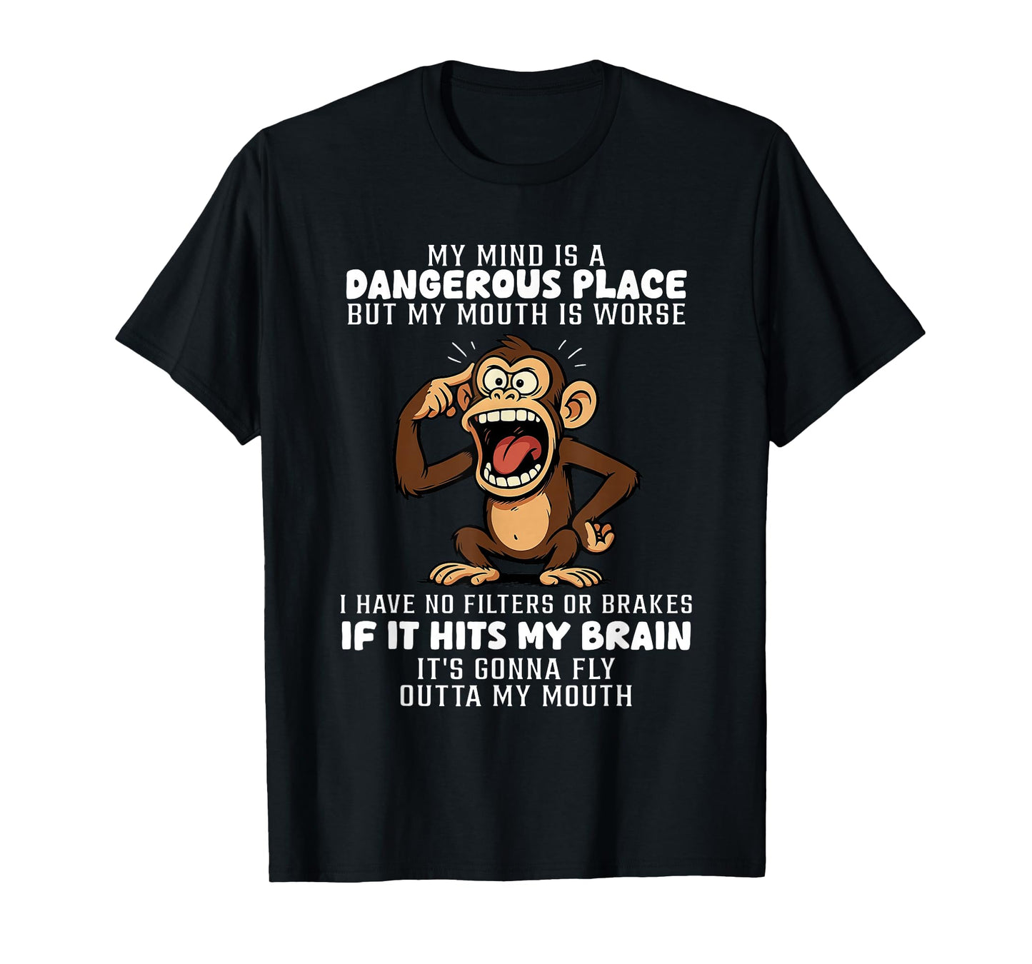 My Mind is A Dangerous Place But My Mouth is Worse T-Shirt