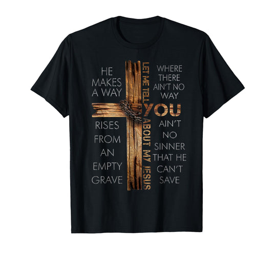 Let Me Tell You About My Jesus Cross Christians God Faith T-Shirt
